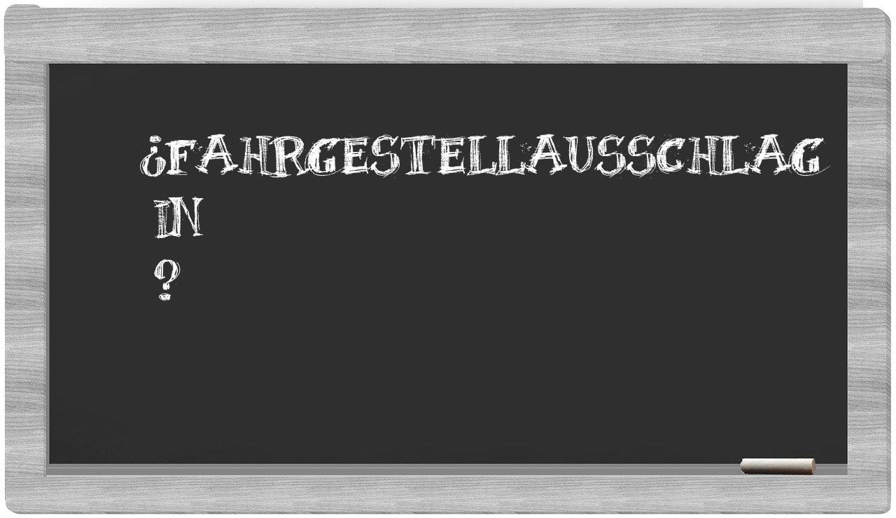 ¿Fahrgestellausschlag en sílabas?