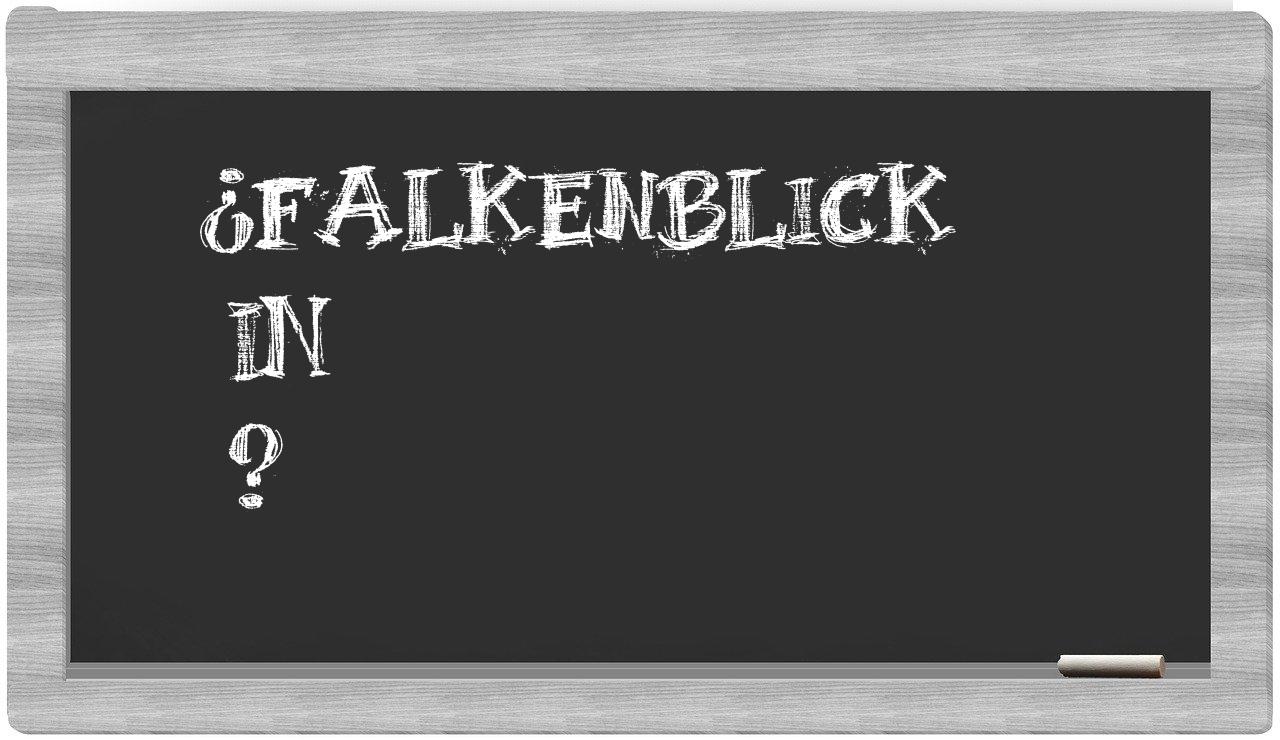 ¿Falkenblick en sílabas?