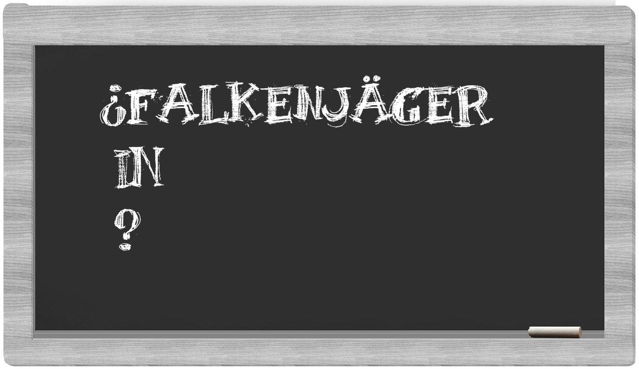 ¿Falkenjäger en sílabas?