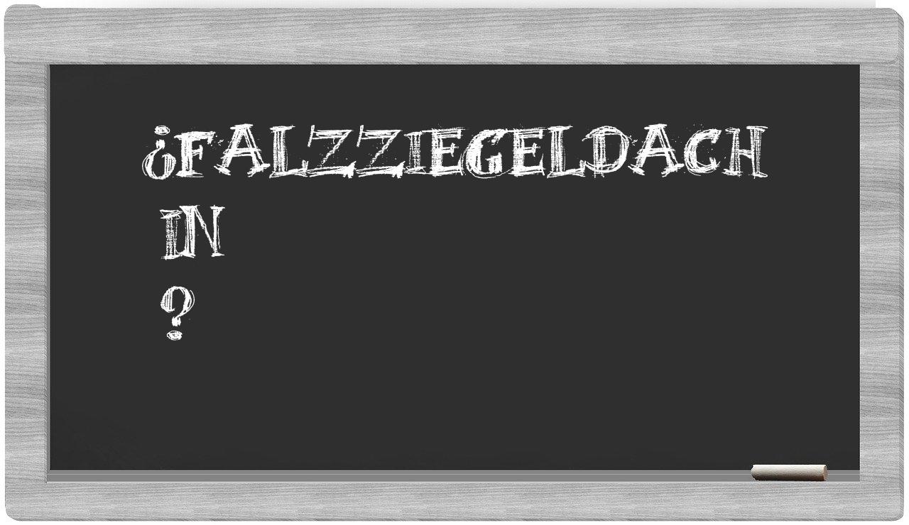 ¿Falzziegeldach en sílabas?