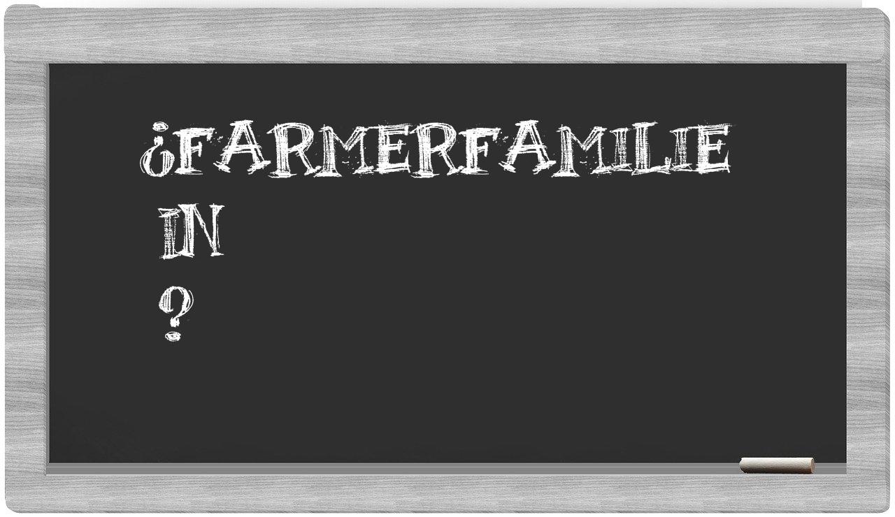 ¿Farmerfamilie en sílabas?