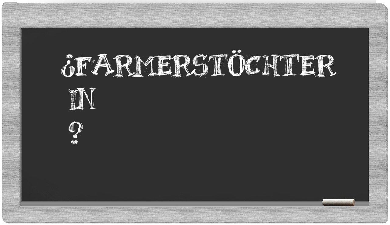 ¿Farmerstöchter en sílabas?