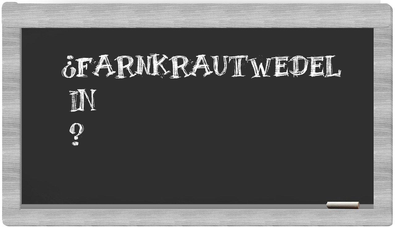 ¿Farnkrautwedel en sílabas?