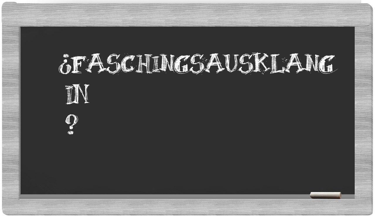 ¿Faschingsausklang en sílabas?
