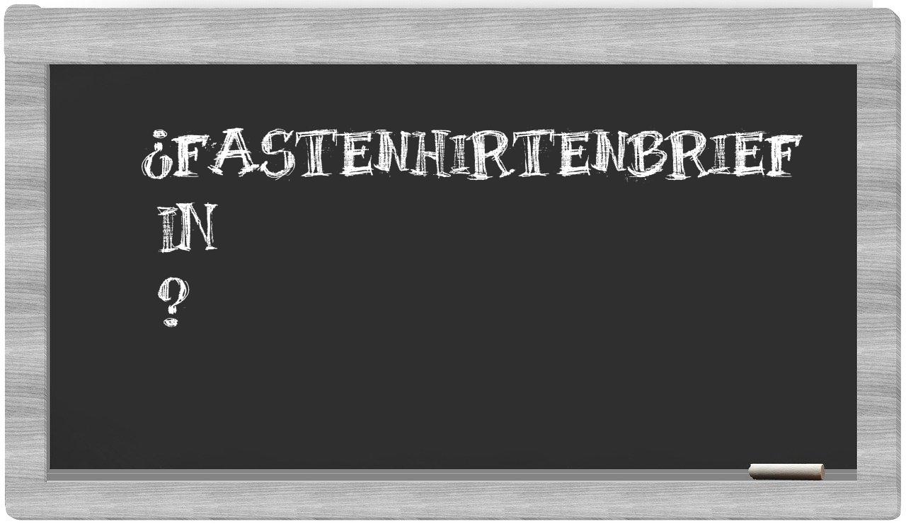 ¿Fastenhirtenbrief en sílabas?