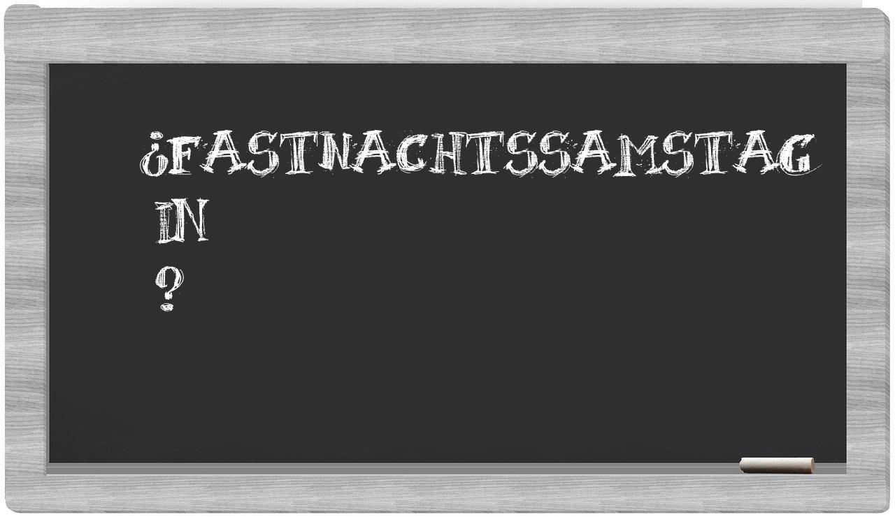 ¿Fastnachtssamstag en sílabas?