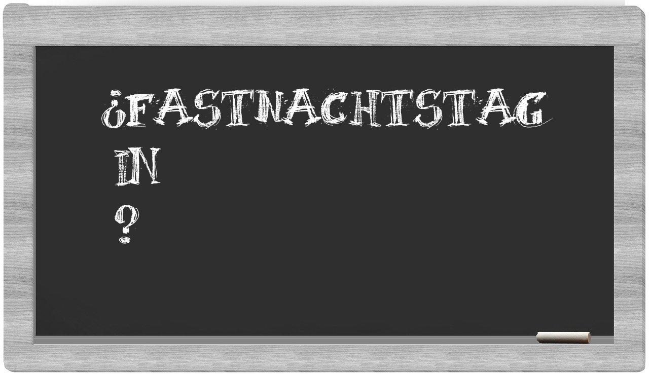 ¿Fastnachtstag en sílabas?