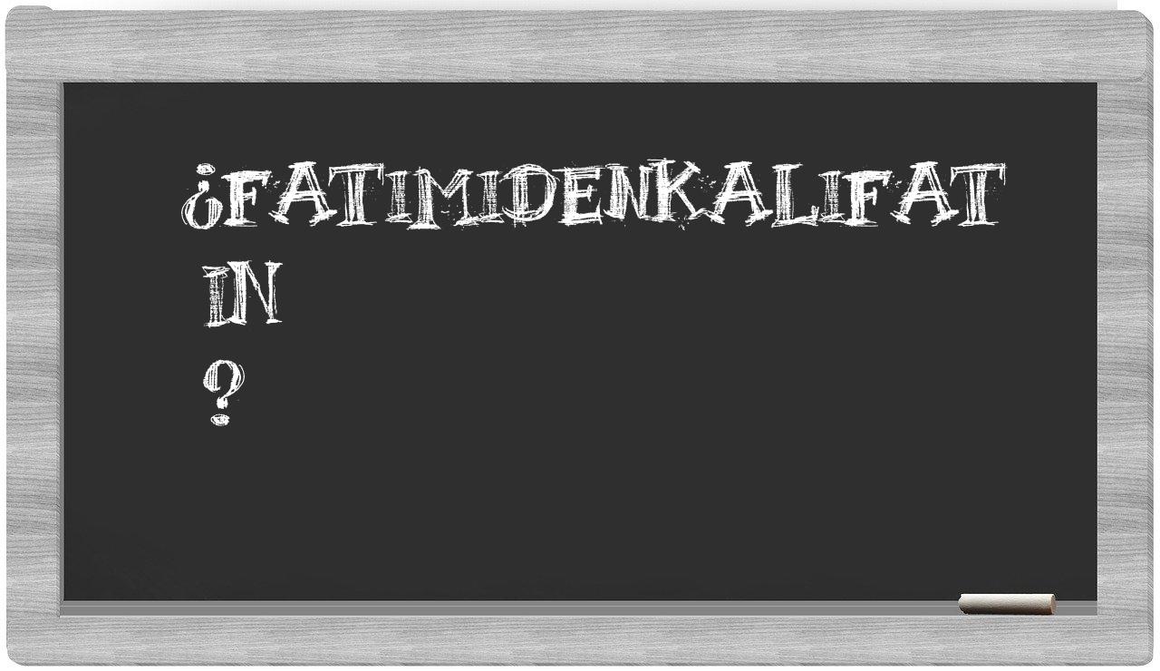 ¿Fatimidenkalifat en sílabas?