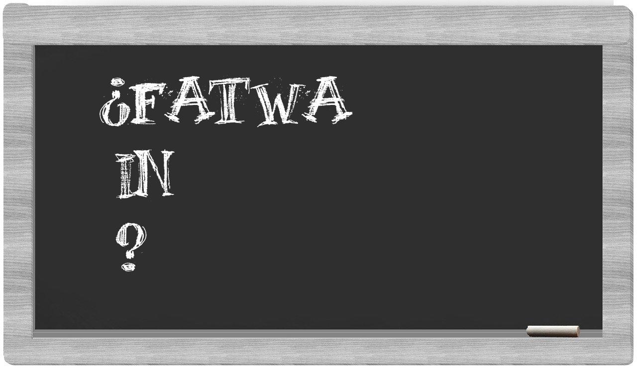 ¿Fatwa en sílabas?