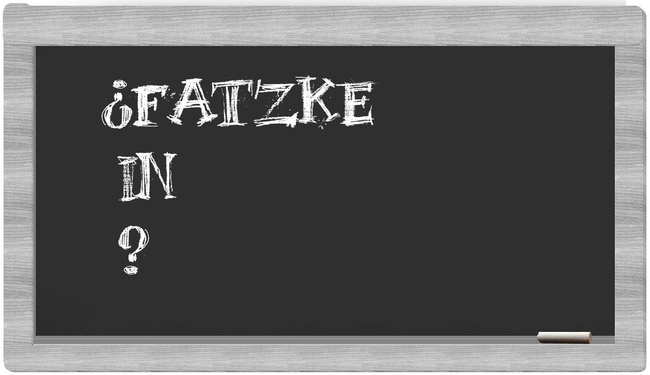 ¿Fatzke en sílabas?