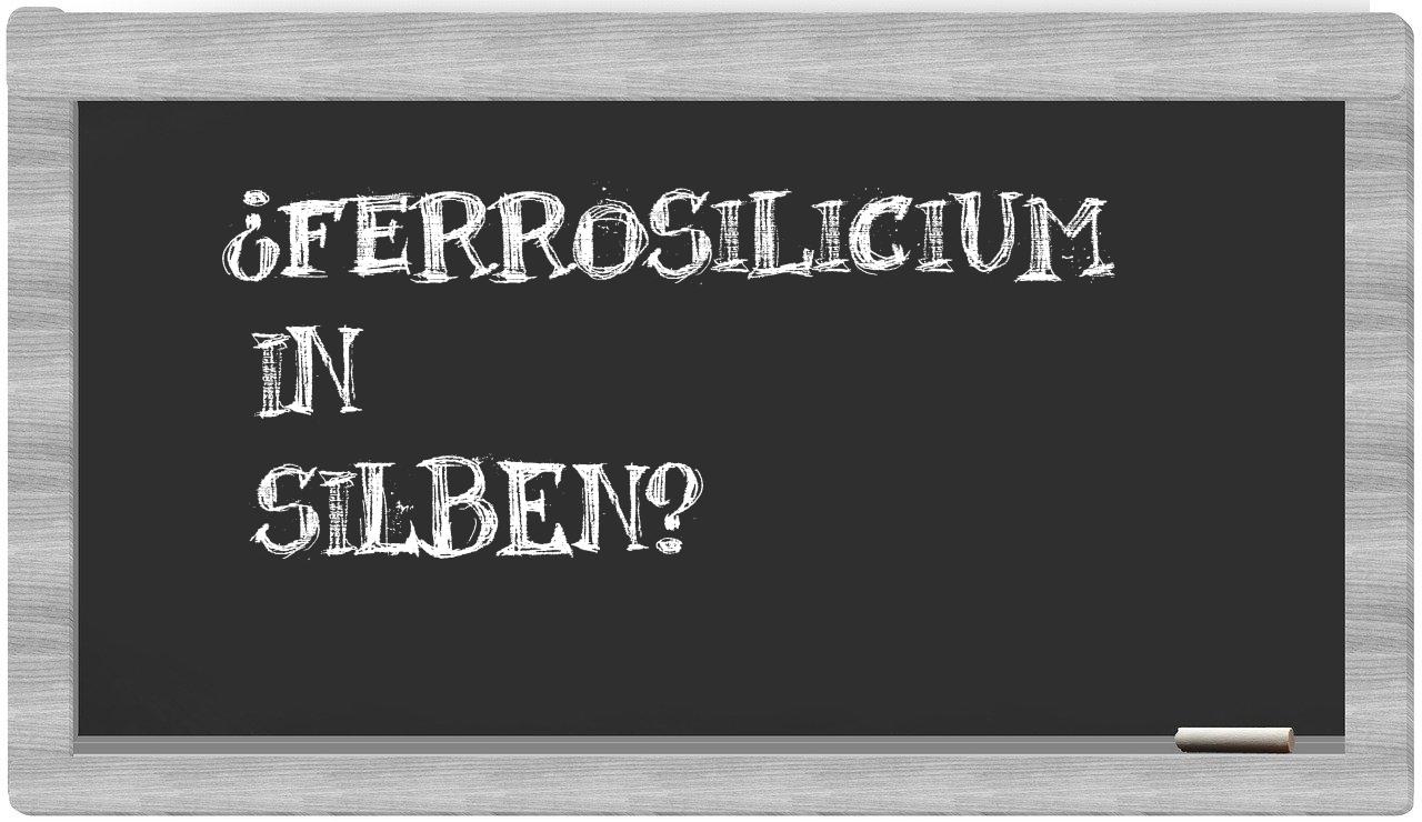 Ferrosilicium in syllables