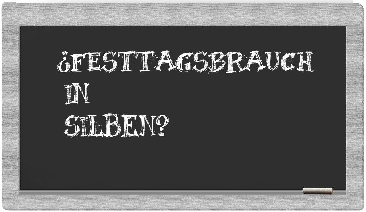 Festtagsbrauch in syllables