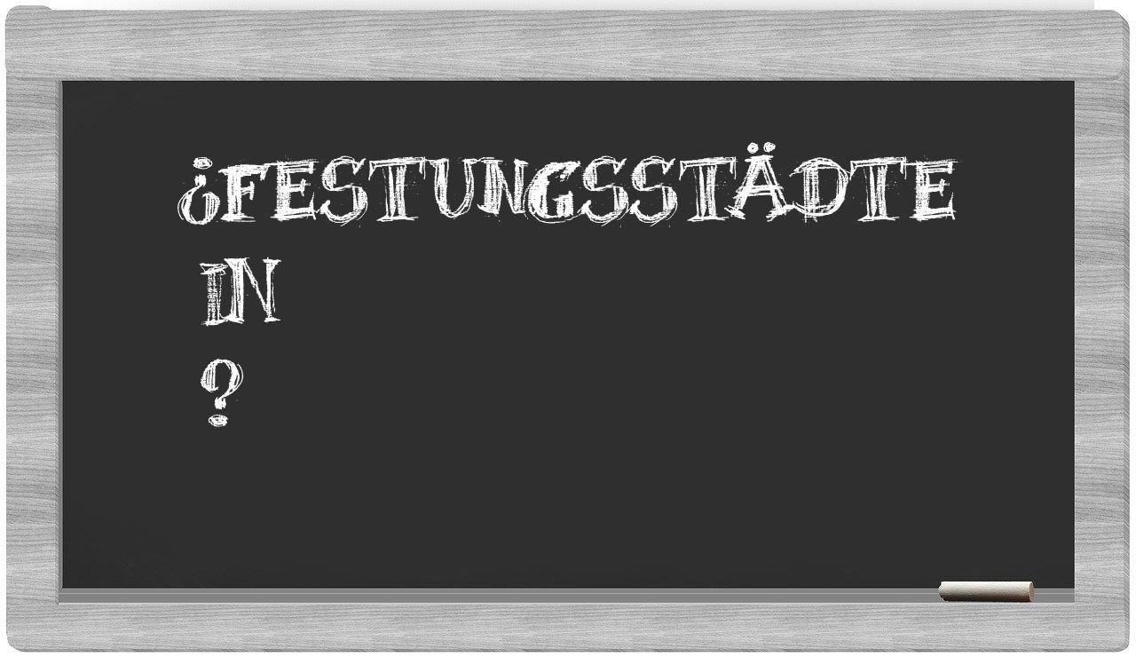 ¿Festungsstädte en sílabas?