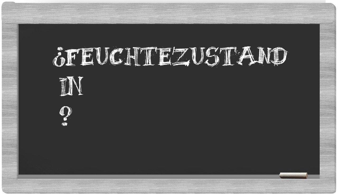 ¿Feuchtezustand en sílabas?