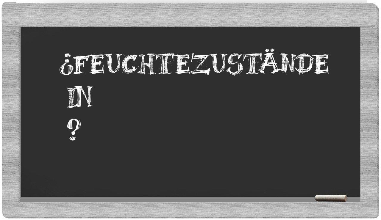 ¿Feuchtezustände en sílabas?