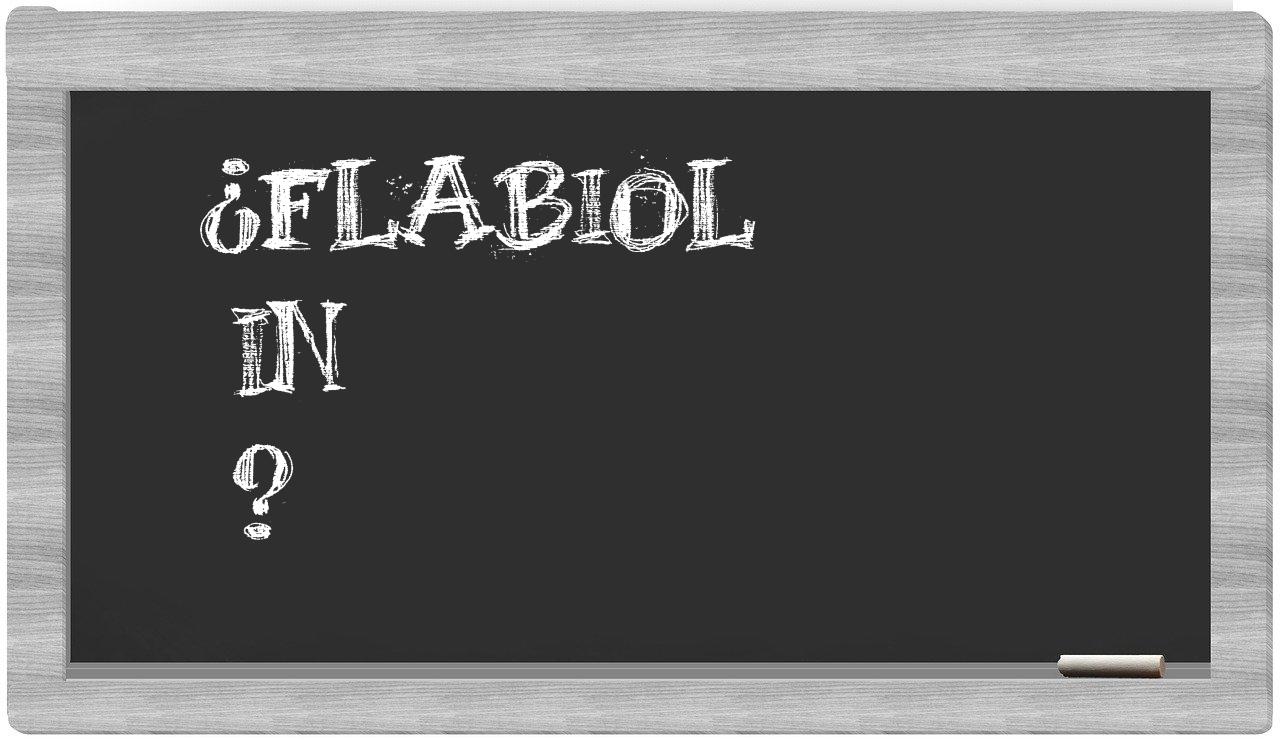 ¿Flabiol en sílabas?