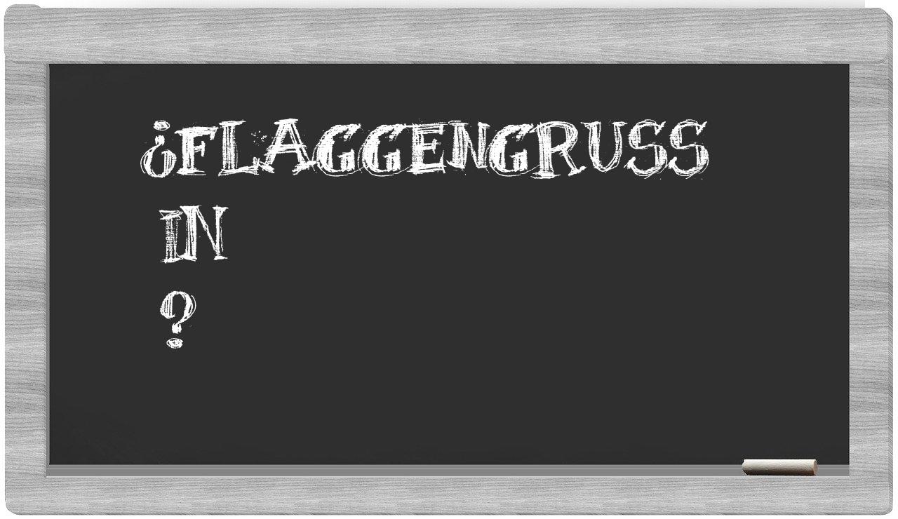 ¿Flaggengruß en sílabas?