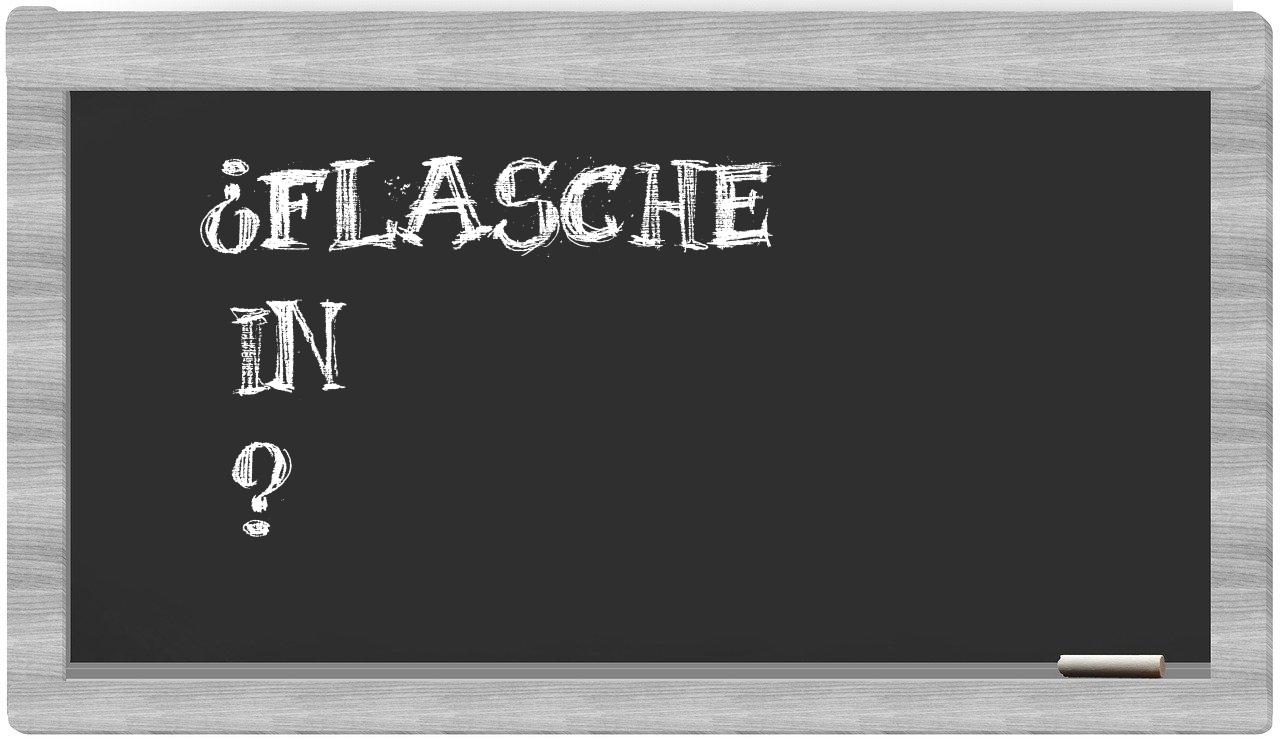 ¿Flasche en sílabas?