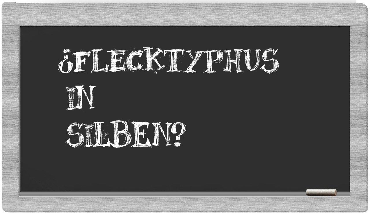 Flecktyphus in syllables