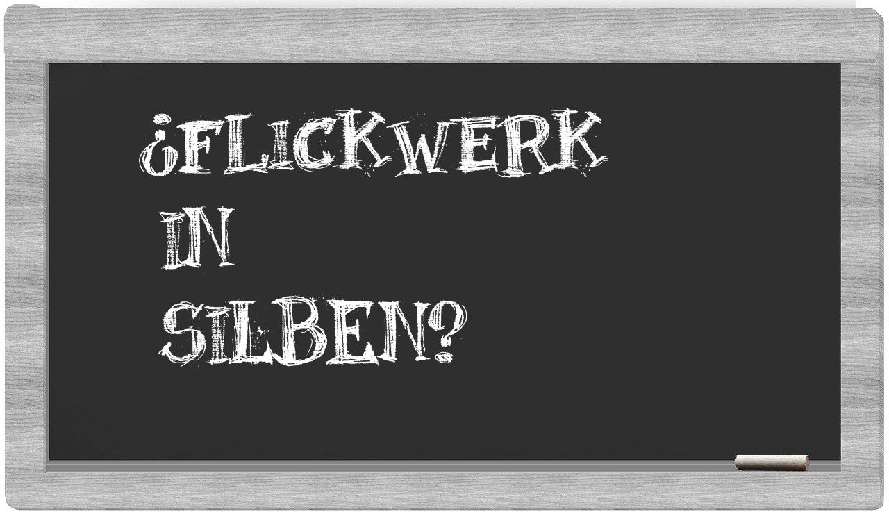 Flickwerk in syllables