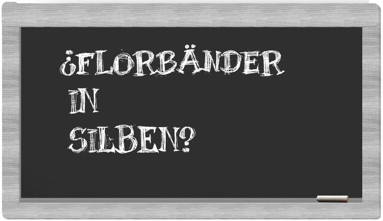 Florbänder in syllables