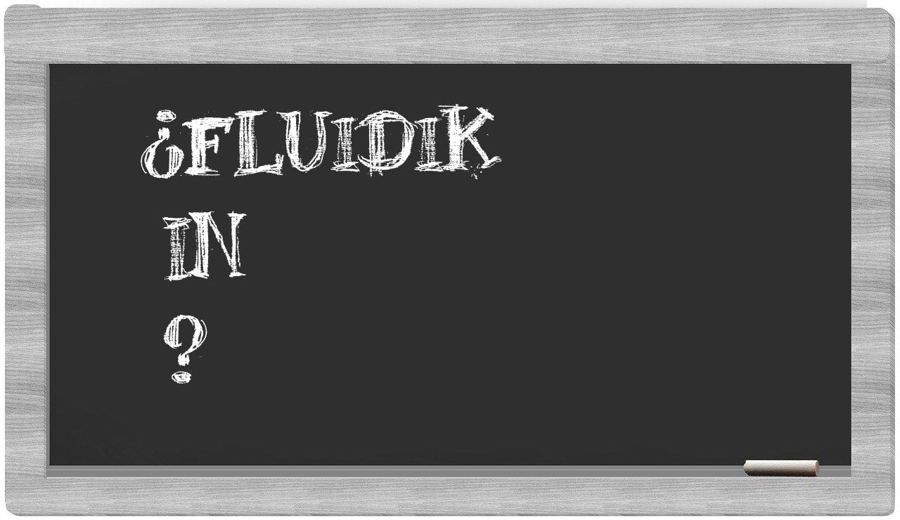 ¿Fluidik en sílabas?