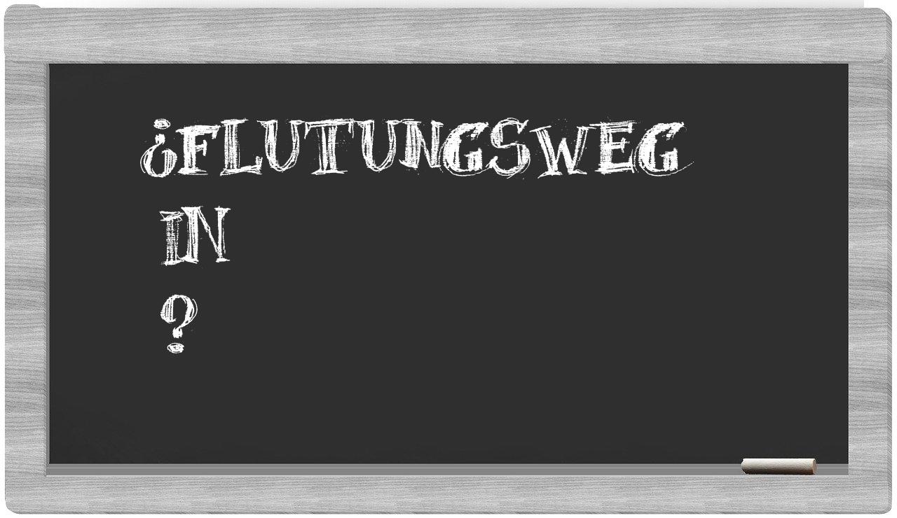 ¿Flutungsweg en sílabas?