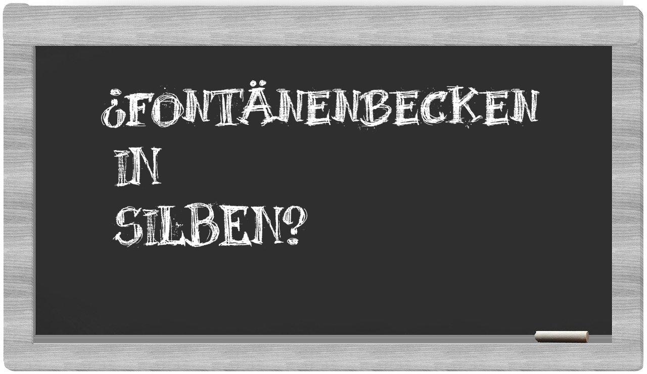 Fontänenbecken in syllables