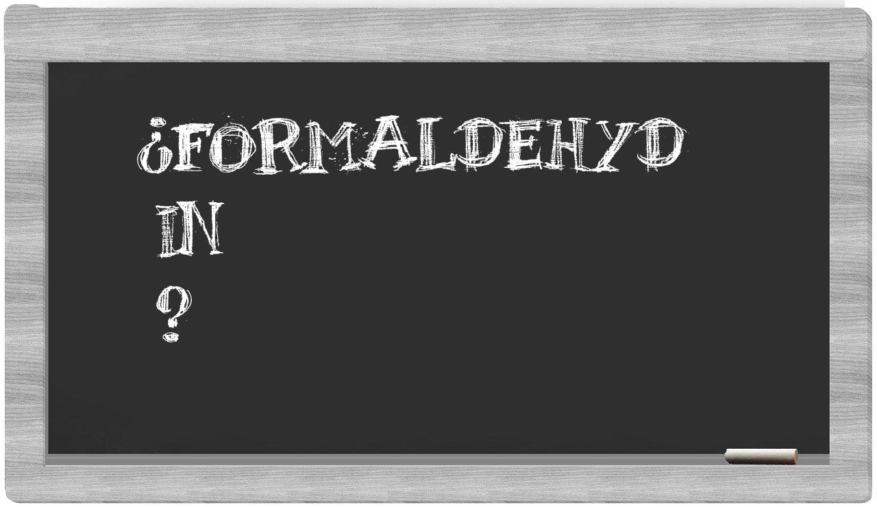 ¿Formaldehyd en sílabas?