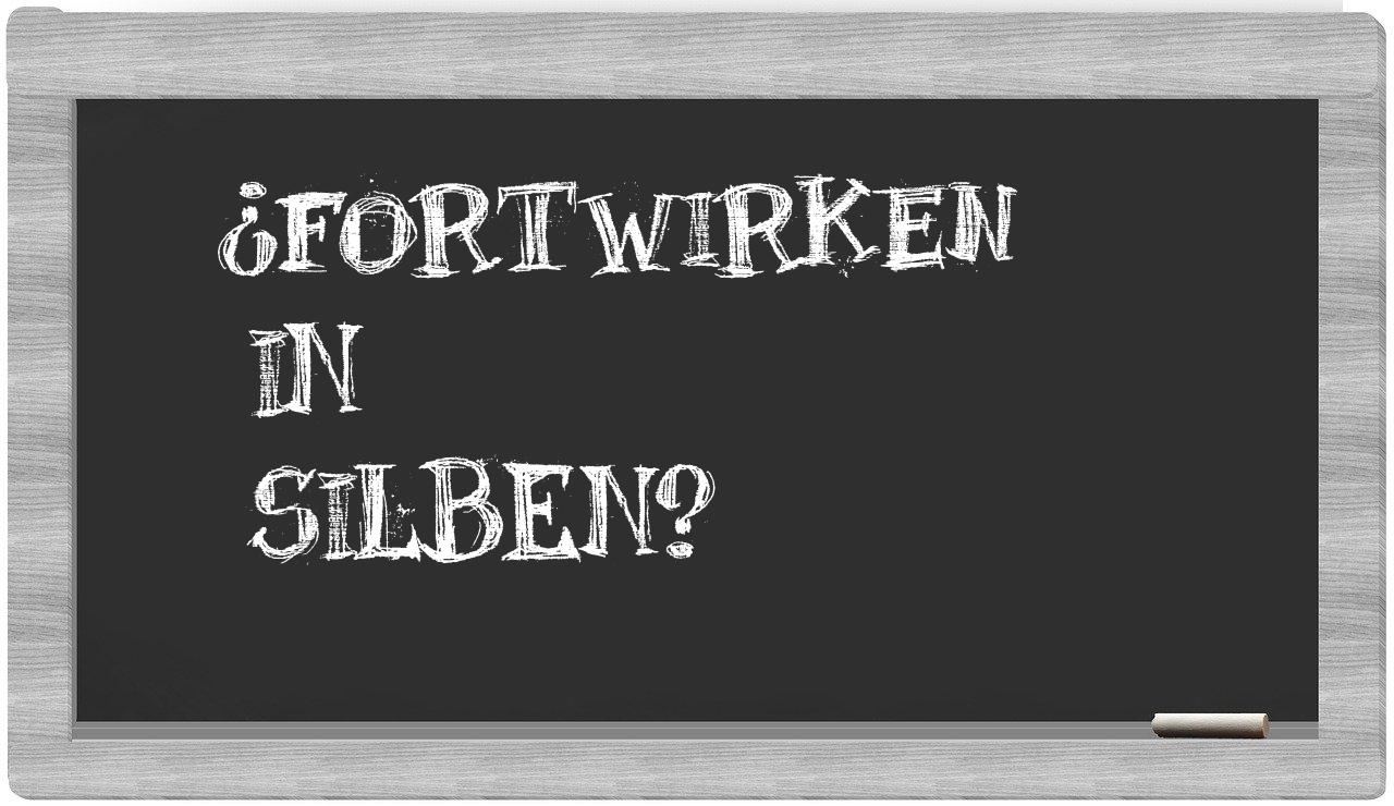 Fortwirken in syllables
