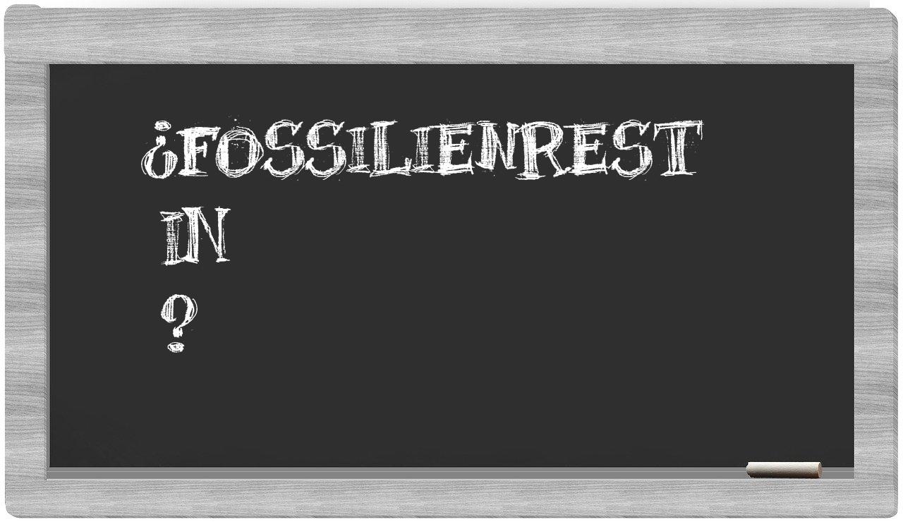 ¿Fossilienrest en sílabas?