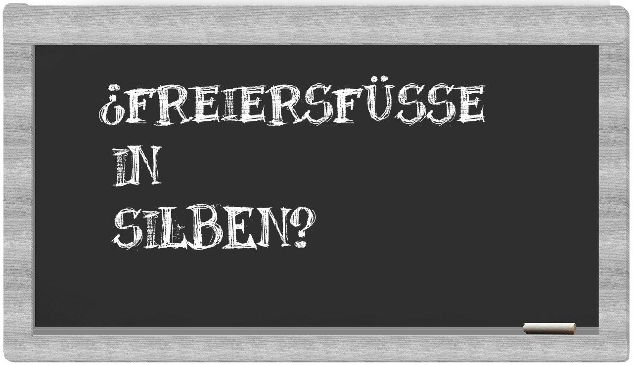 Freiersfüße in syllables
