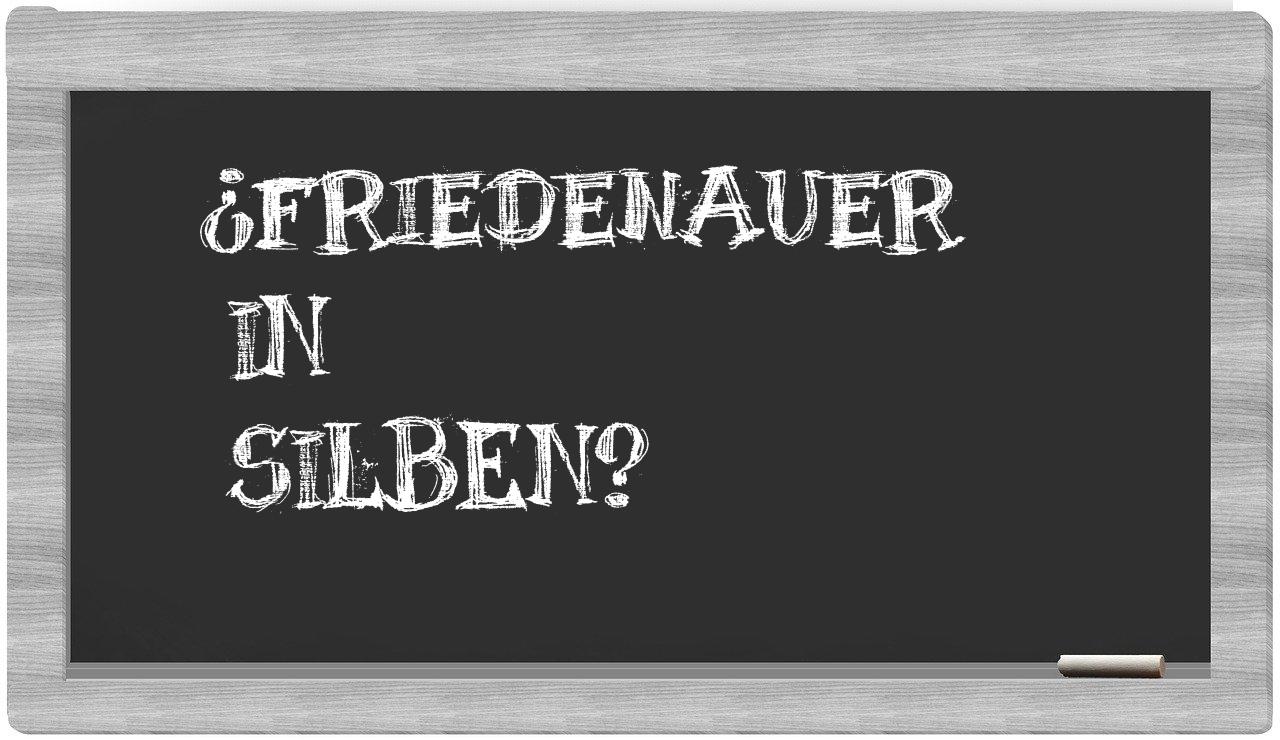 Friedenauer in syllables