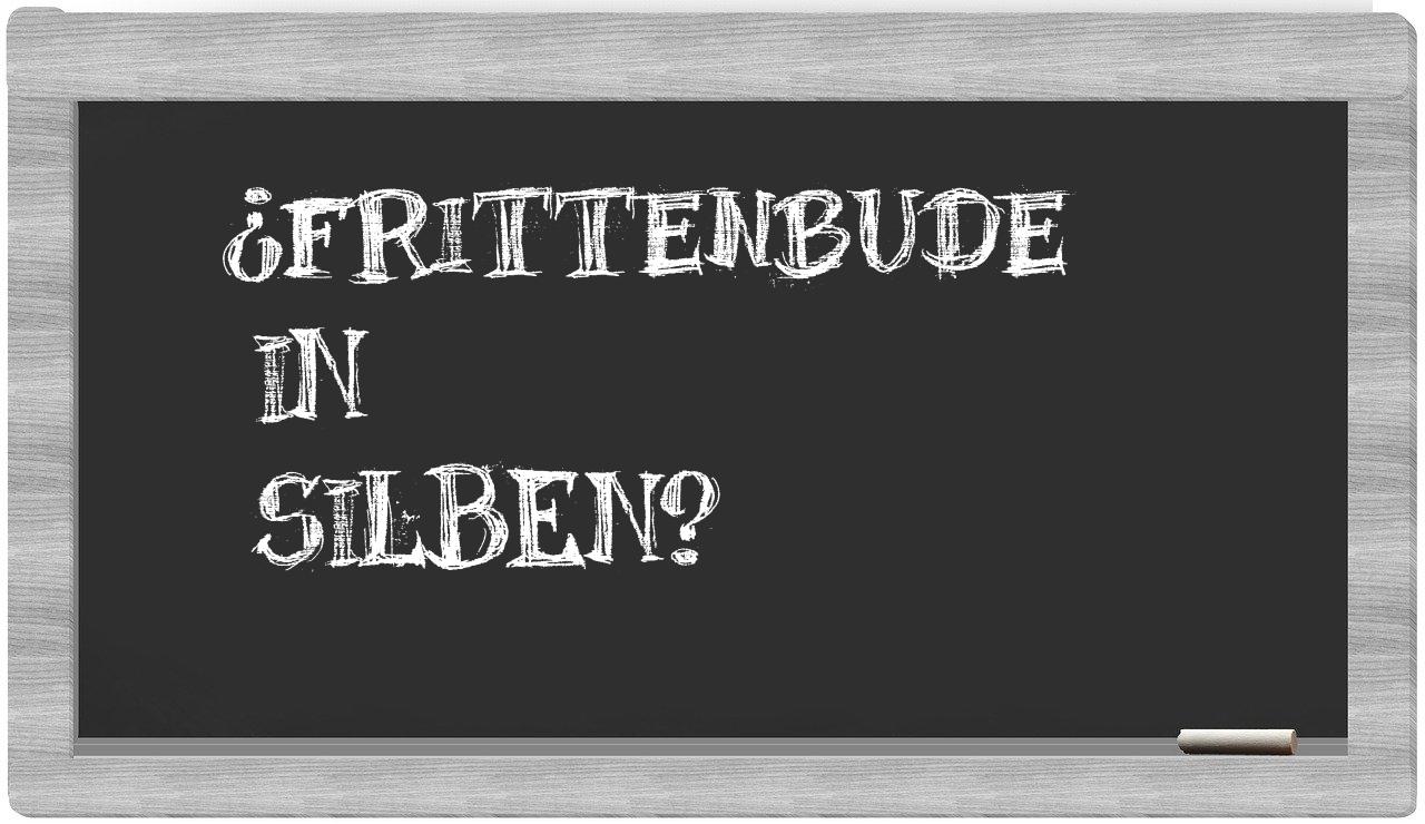 Frittenbude in syllables