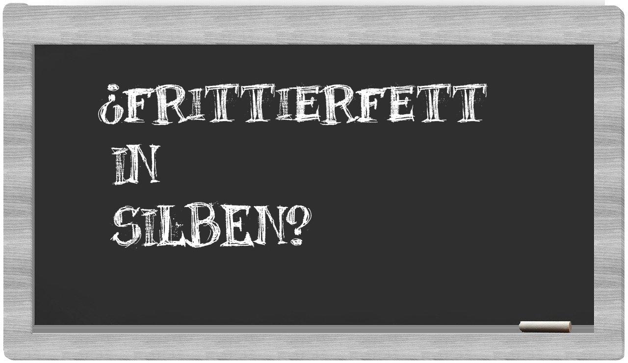 Frittierfett in syllables