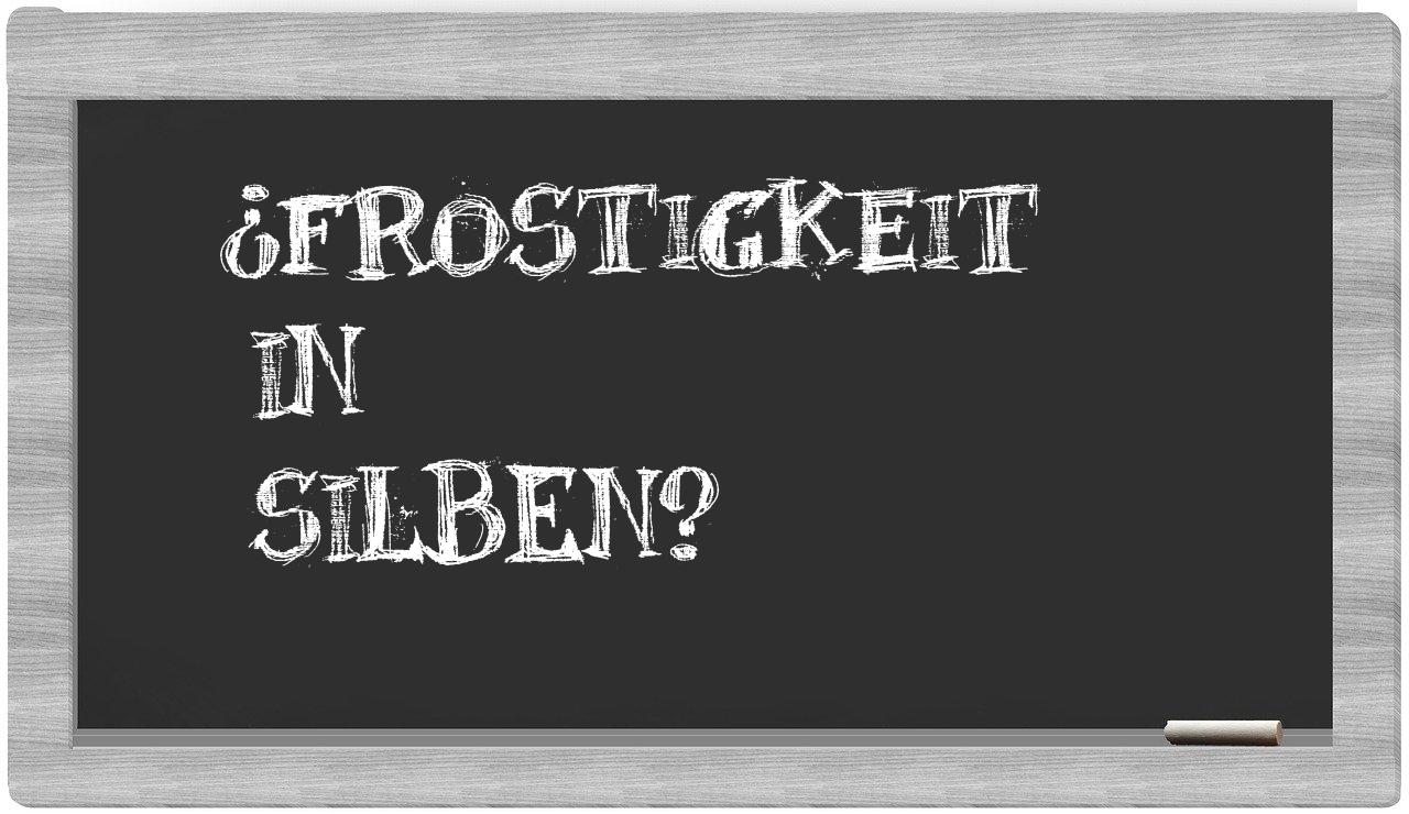Frostigkeit in syllables