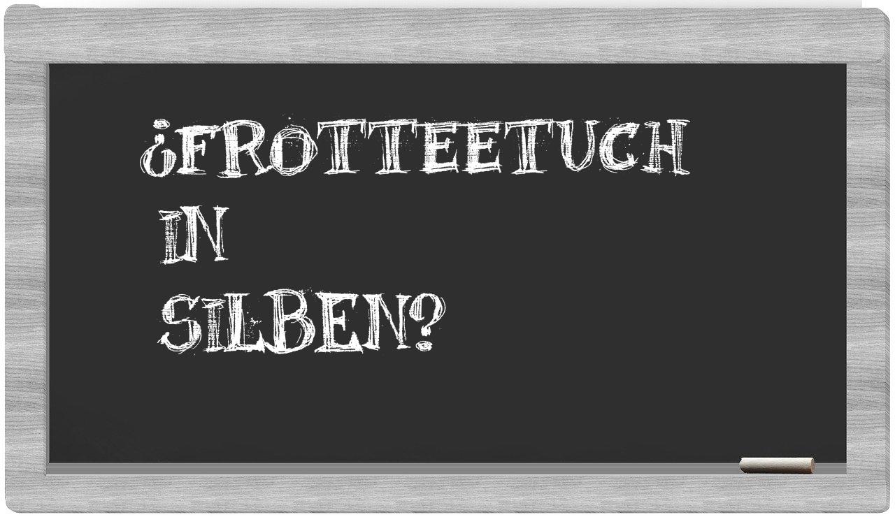 Frotteetuch in syllables
