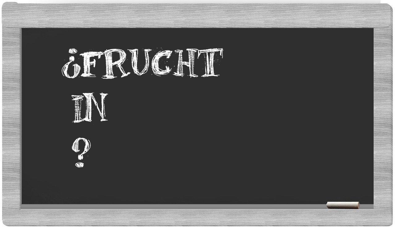 ¿Frucht en sílabas?