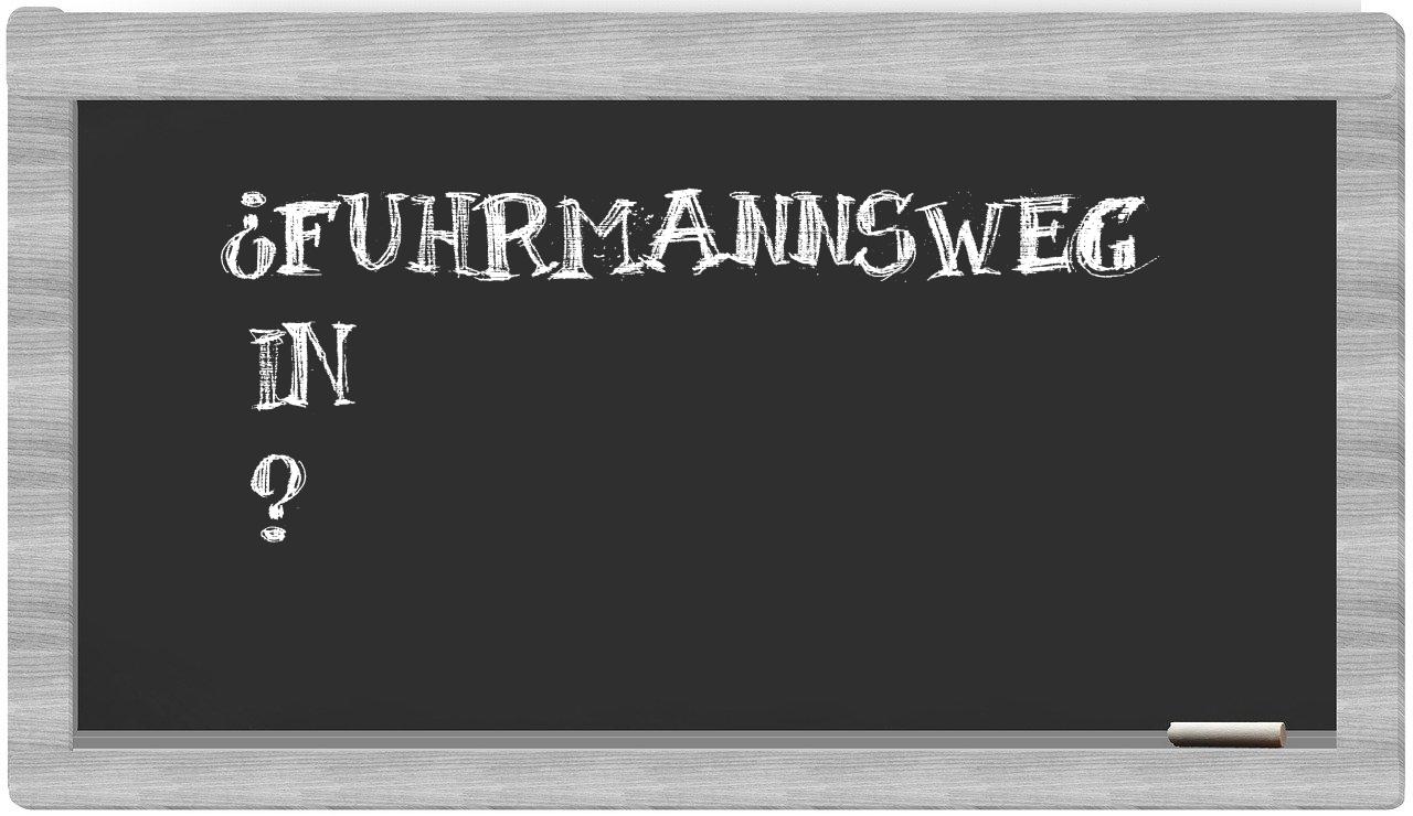 ¿Fuhrmannsweg en sílabas?