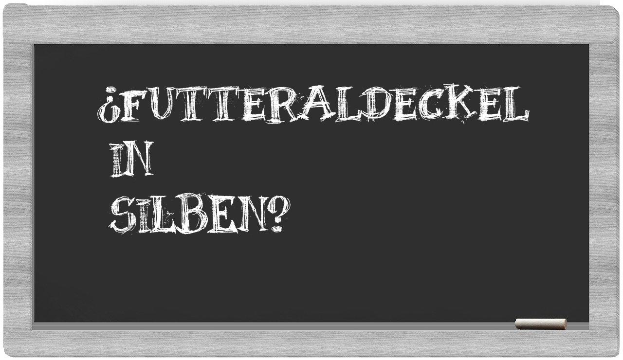 Futteraldeckel in syllables