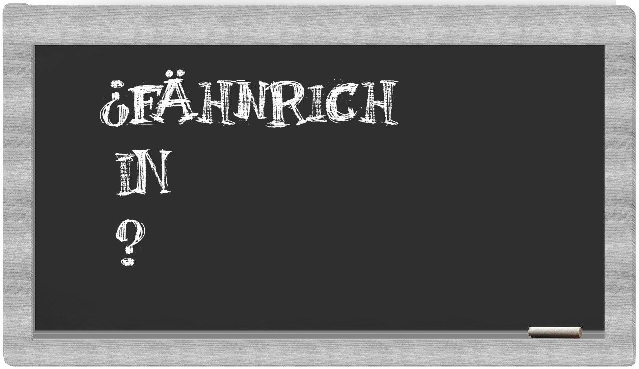 ¿Fähnrich en sílabas?
