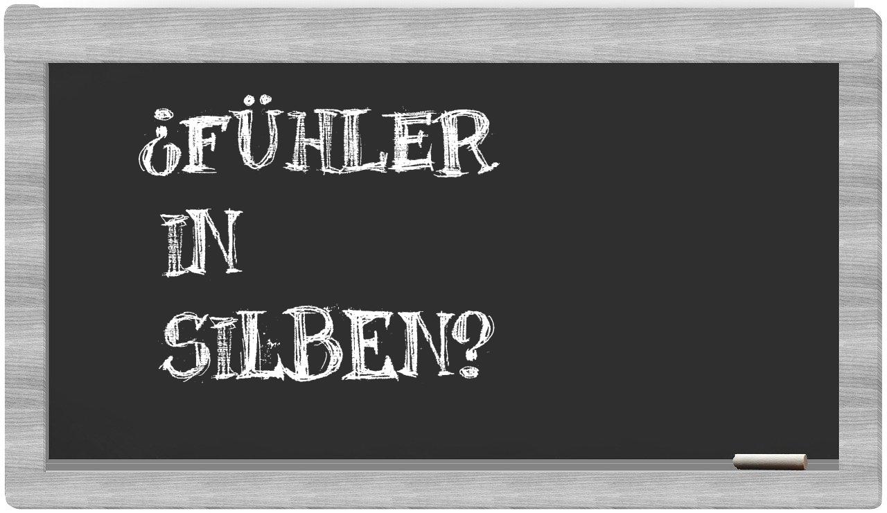 Fühler in syllables