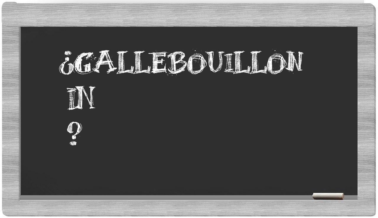 ¿Gallebouillon en sílabas?