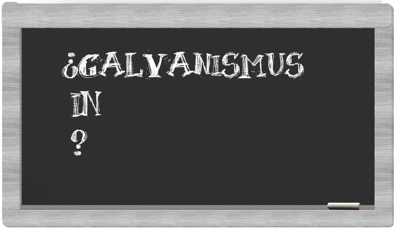 ¿Galvanismus en sílabas?