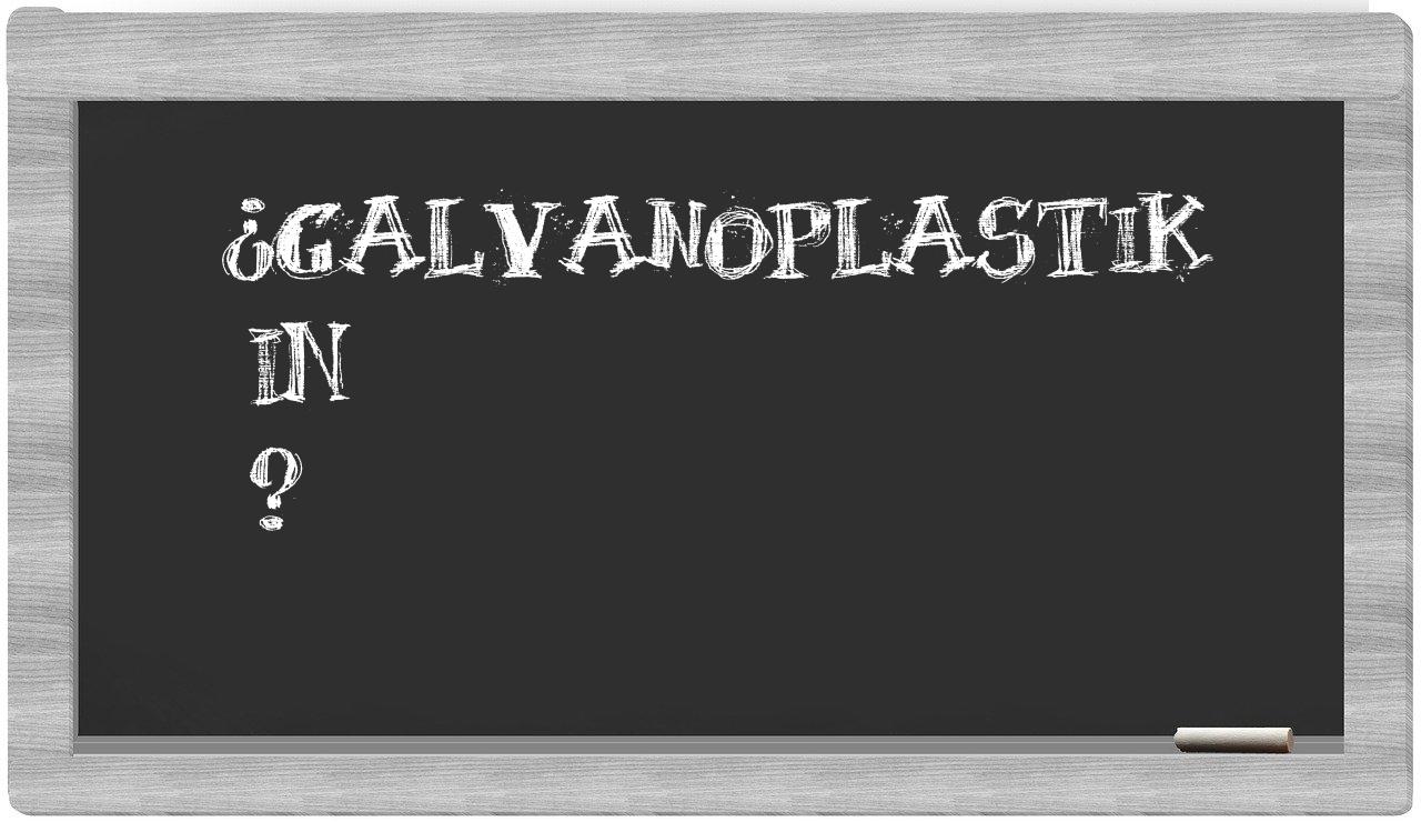 ¿Galvanoplastik en sílabas?