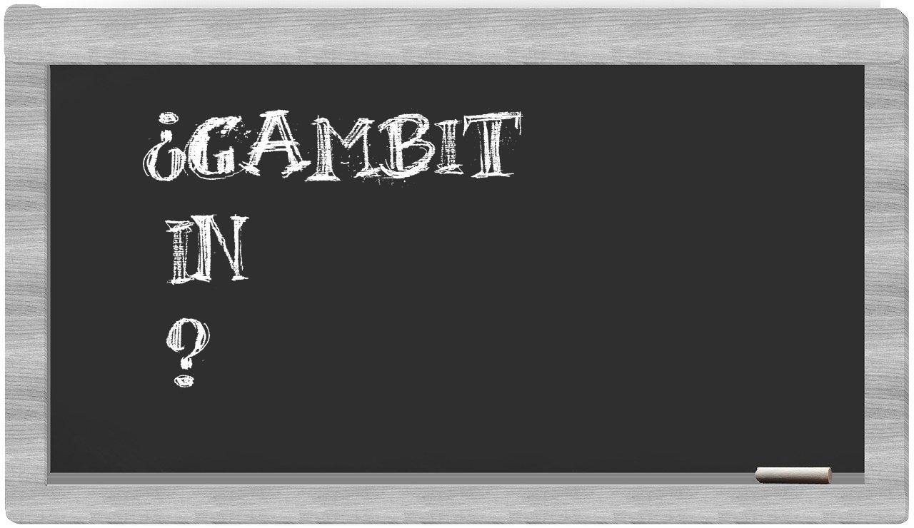 ¿Gambit en sílabas?