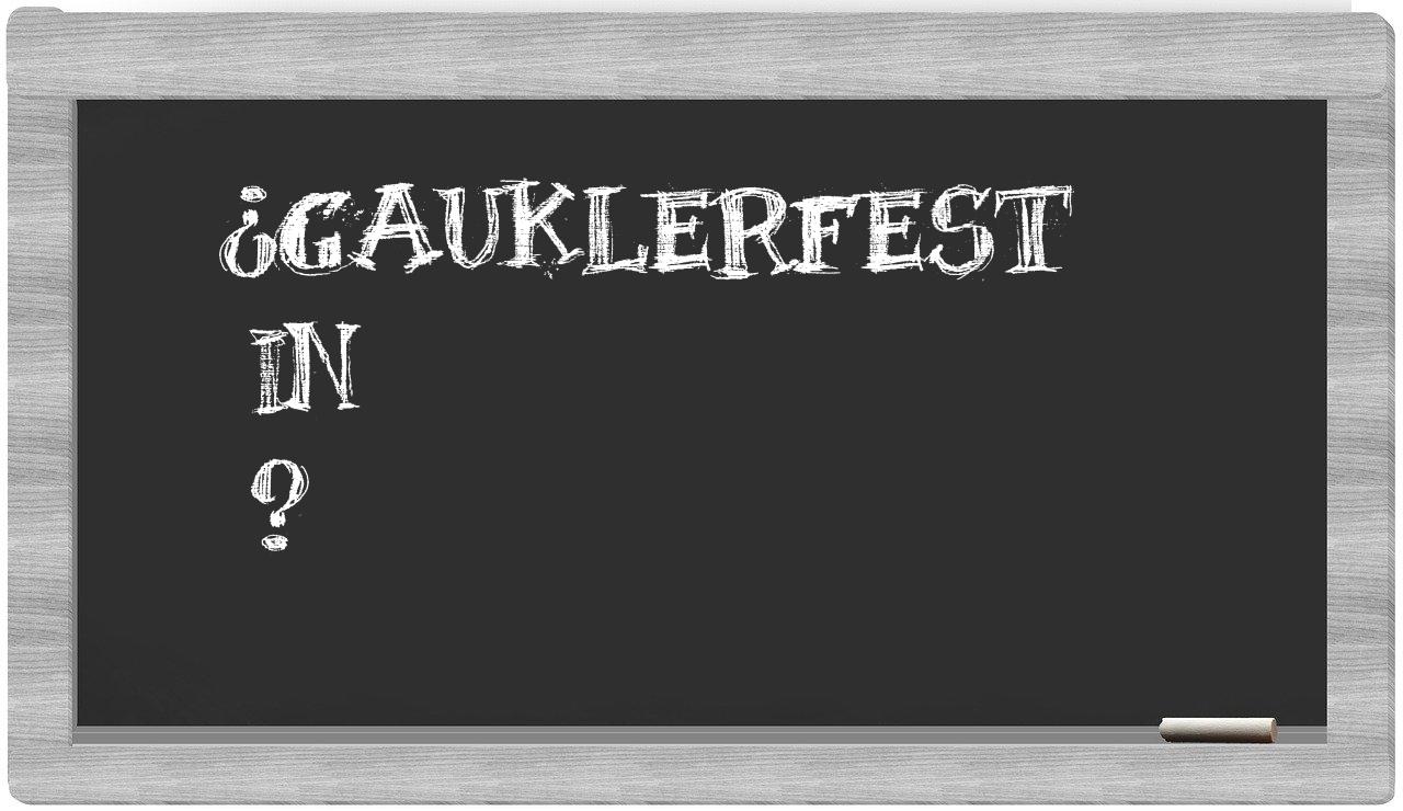 ¿Gauklerfest en sílabas?