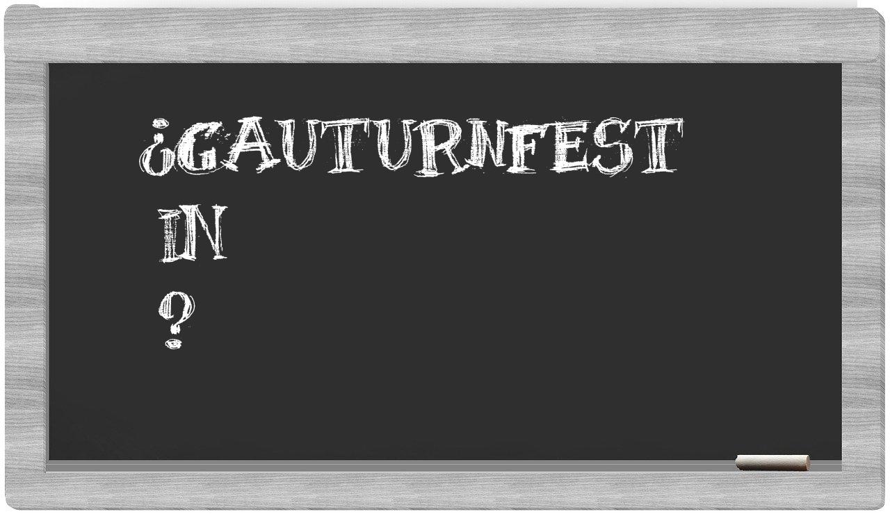 ¿Gauturnfest en sílabas?