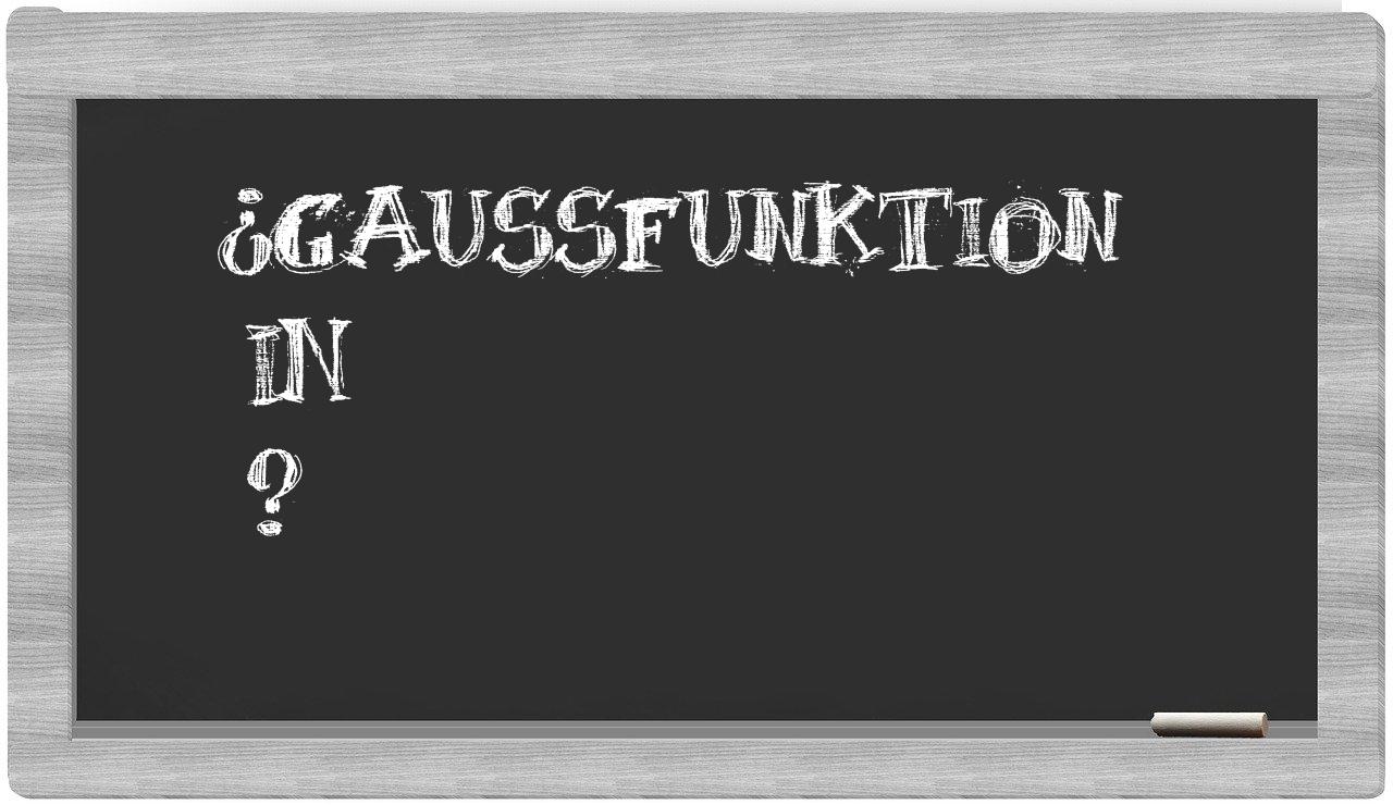 ¿Gaußfunktion en sílabas?