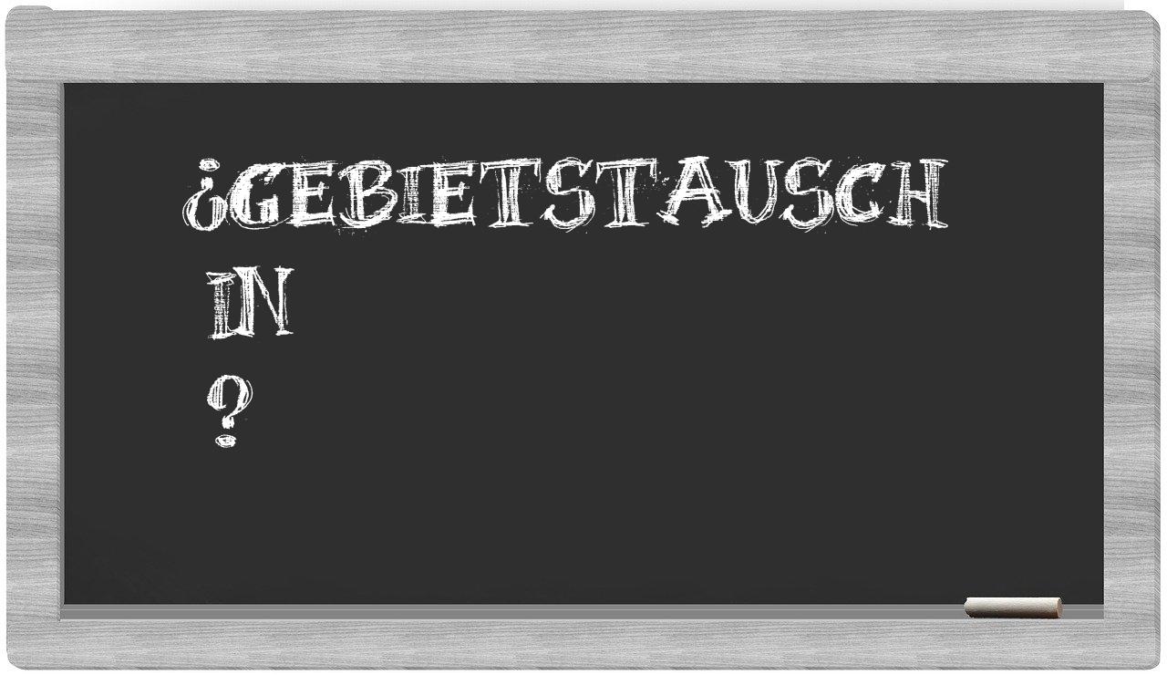 ¿Gebietstausch en sílabas?